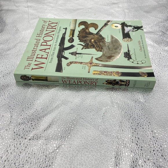 The Illustrated History of Weaponry‎ : From Flint Axes to Automatic 2006 - Picture 5 of 16